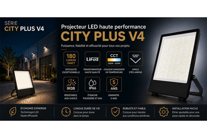 🆕[NOUVEAU] 180 lumens / Watt : Le CITY PLUS V4