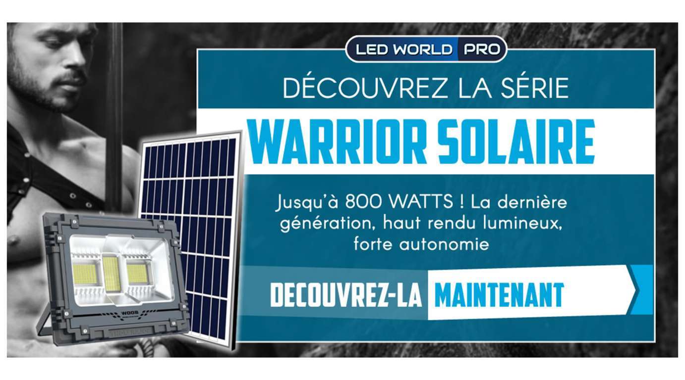 [NOUVEAUTÉ] - Projecteur LED solaire - Série WARRIOR