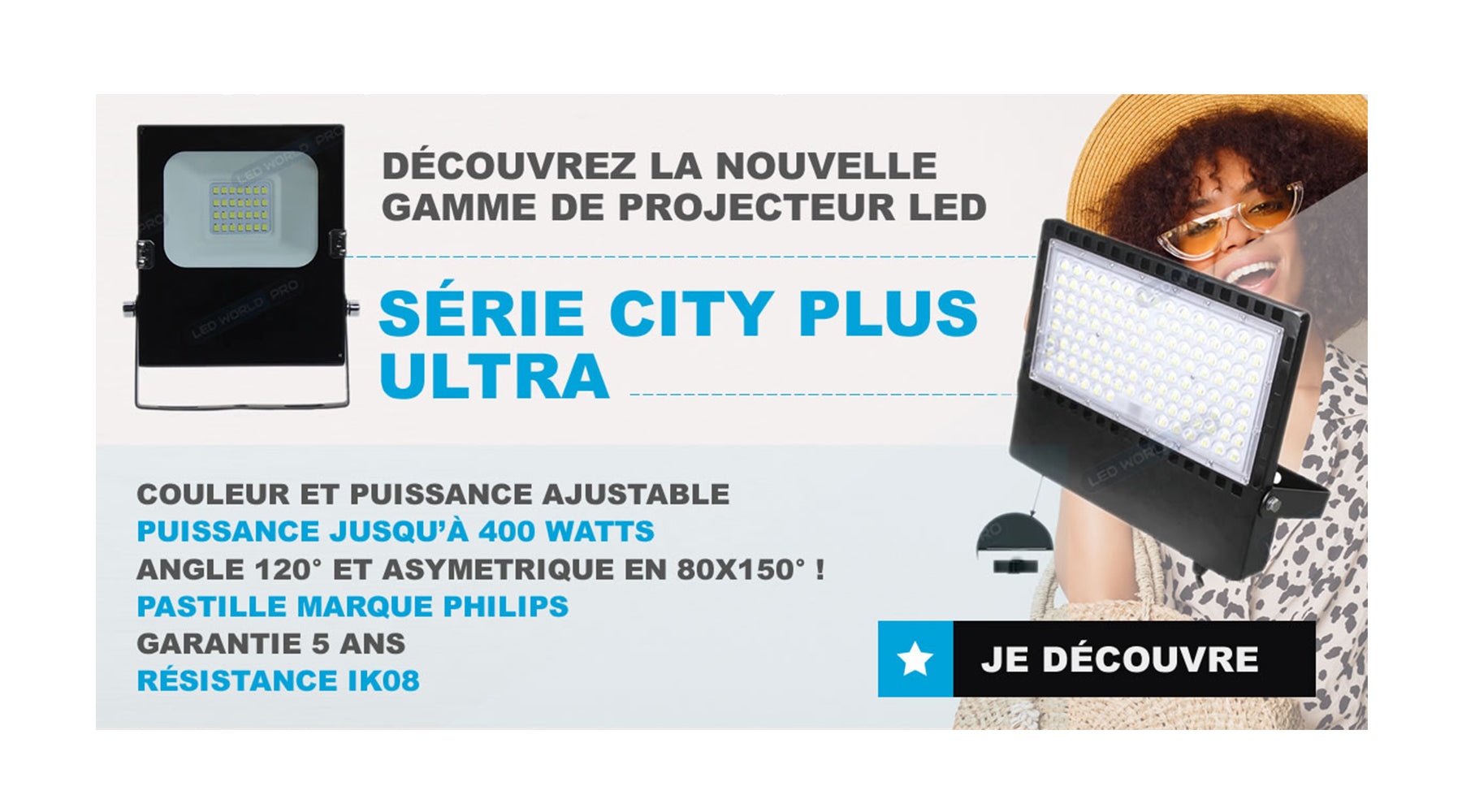 [NOUVEAU] Projecteur LED Série CITY PLUS ULTRA