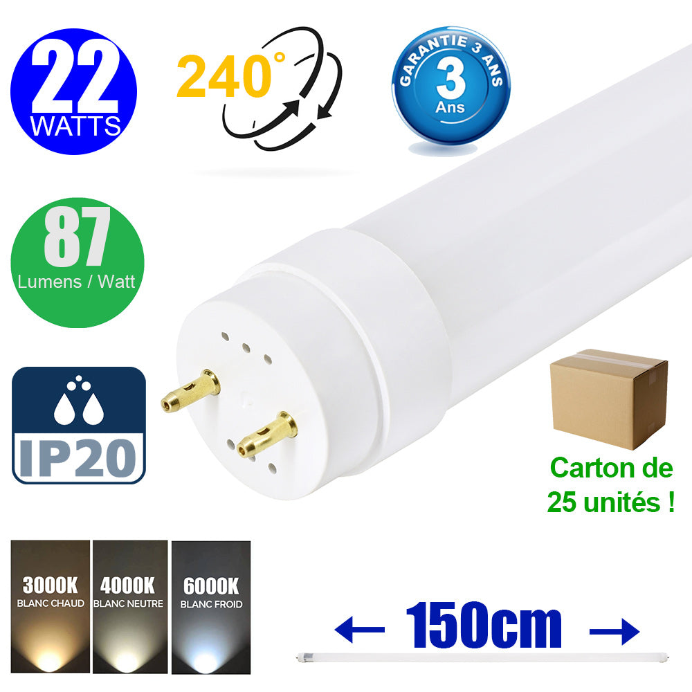 Carton de 25x Tubes LED T8 150CM - Culot G13 - Filaire - 22 Watts - 1920 Lumens - 87 Lumens/watt - IP20 - Angle 240° - 151 x 3 x 3 cm - 3000k/4000k/6000k au choix - Garantie 3 ans