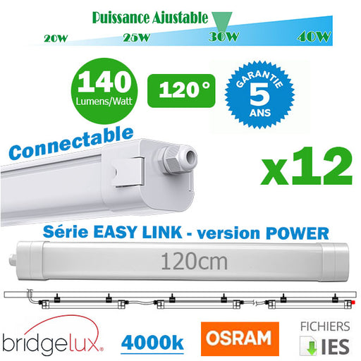 Pack de 12x Réglettes LED étanches connectables EASY-LINK - Version POWER - Puissance ajustable 20 / 25 / 30 / 40 Watts - 5600 Lumens - 140 Lumens/Watt - 122 x 7 x 6 cm - Angle 120° - IP65 - 4000K - Transformateur OSRAM - Garantie 5 ans